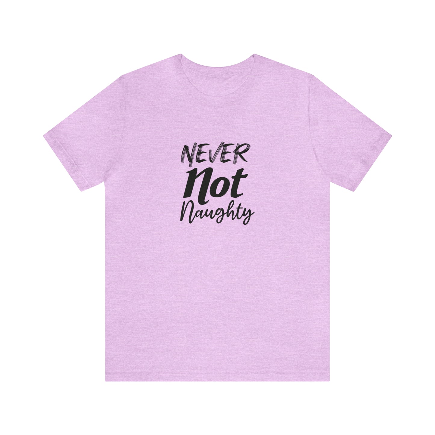 Never Not Naughty Tee