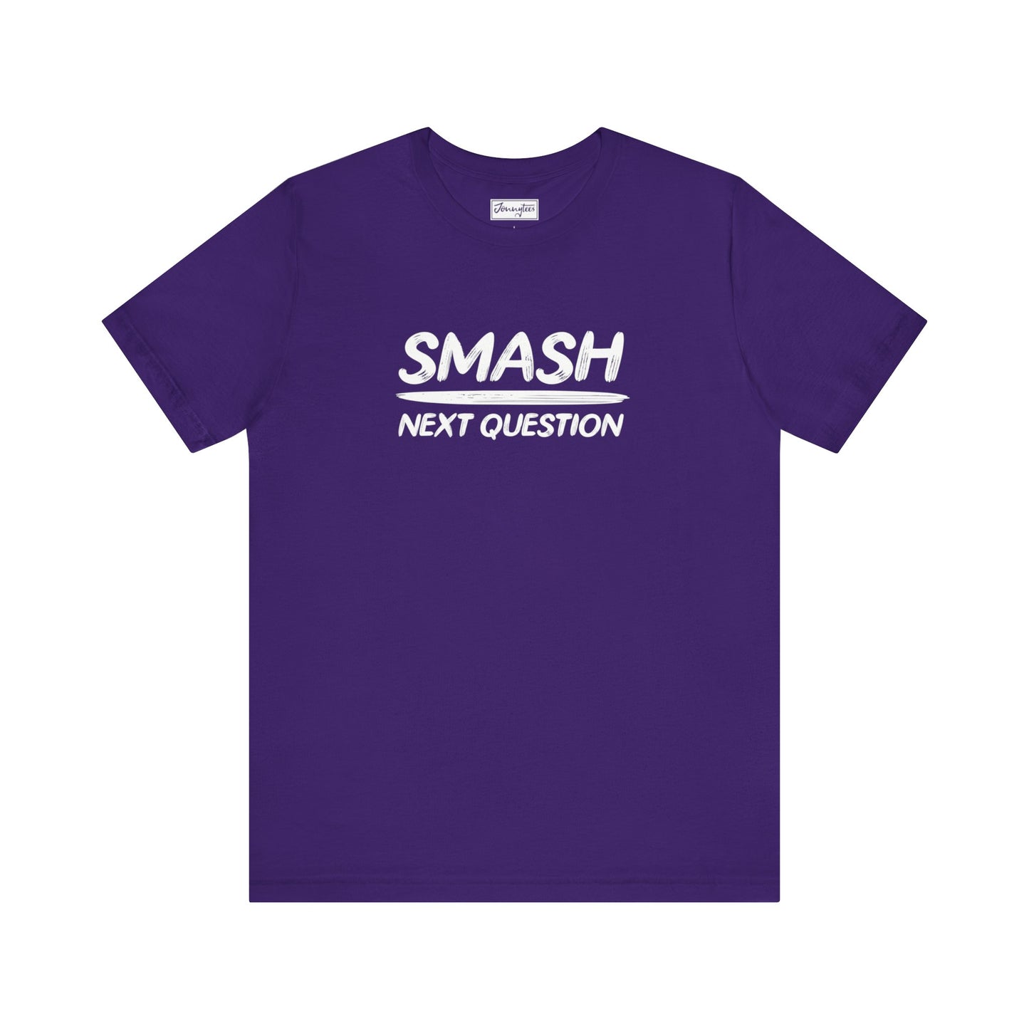 Smash Next Question Tee