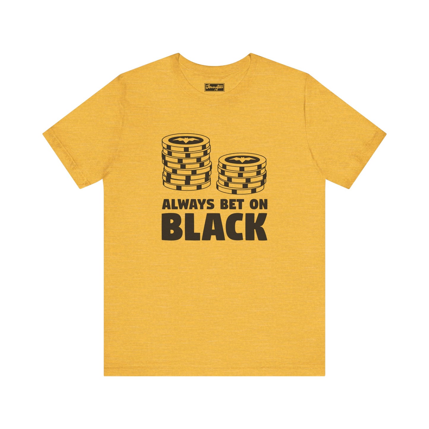 Always Bet On Black Tee