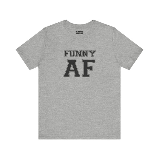 Funny AF Tee