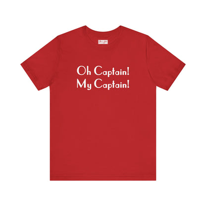 Oh Captain! My Captain! Tee