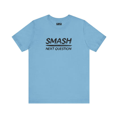 Smash Next Question Tee