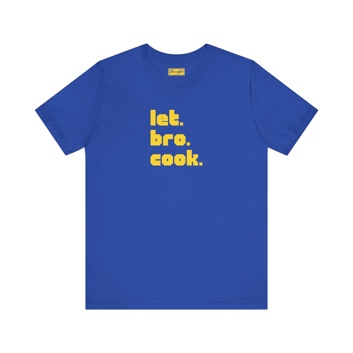 Let Bro Cook Tee