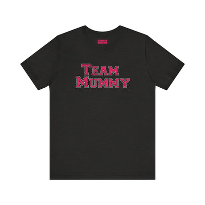 Team Mummy Tee