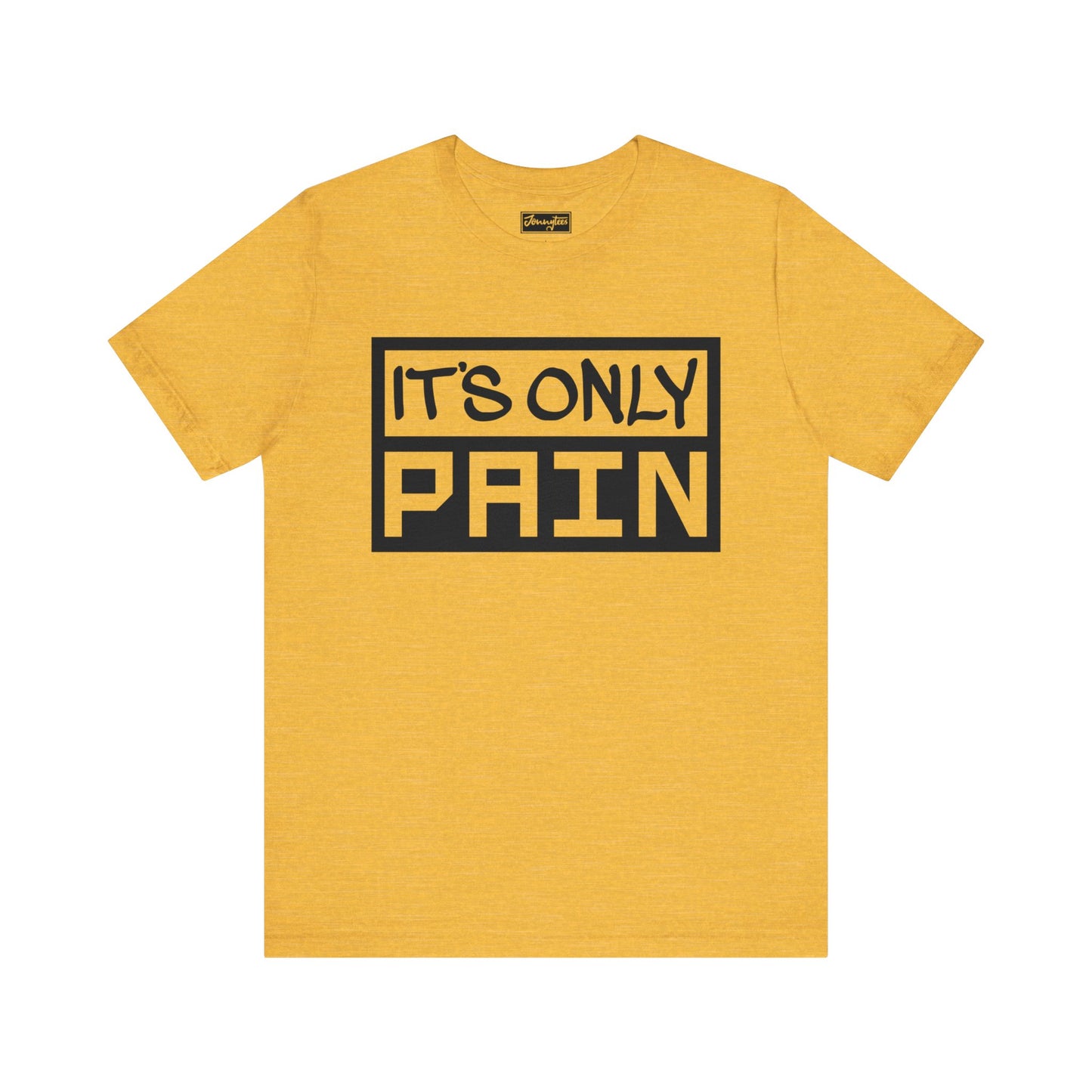 It’s Only Pain Tee