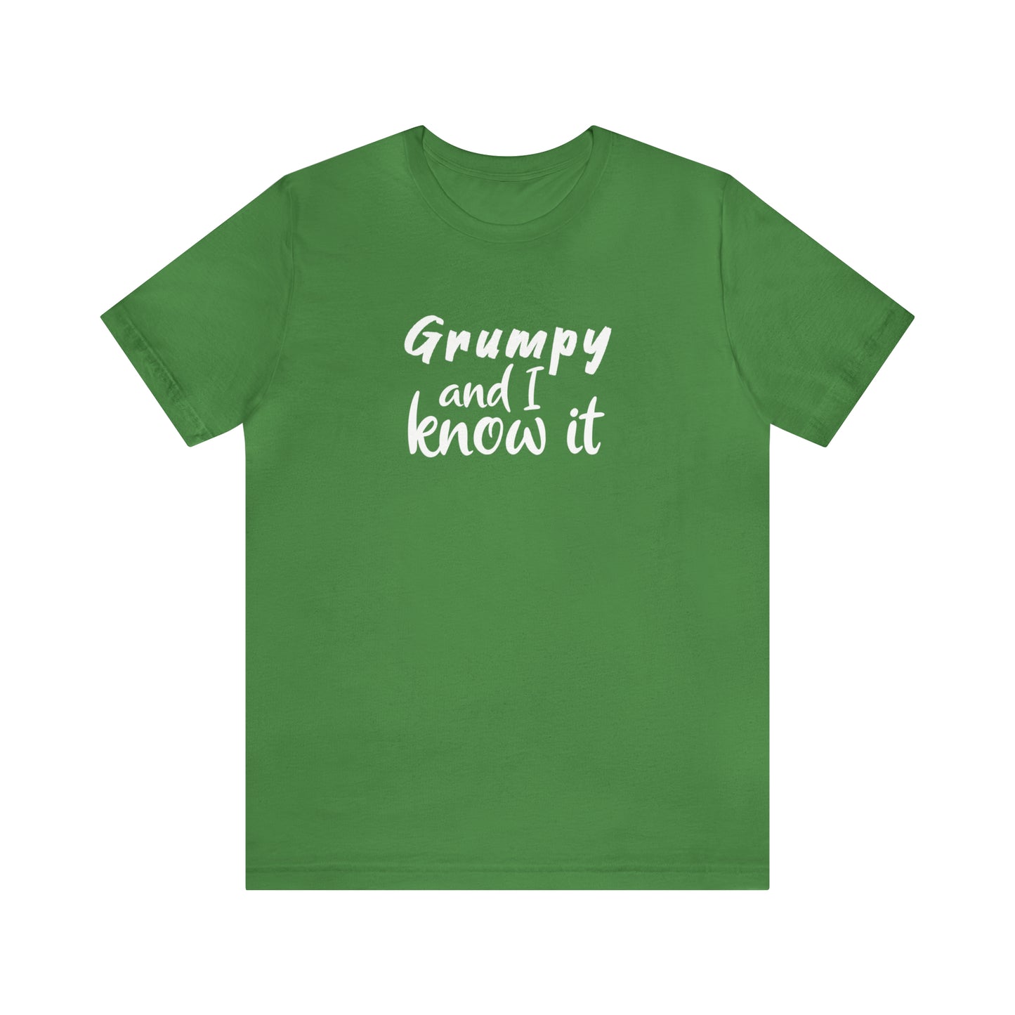 Grumpy and I Know It Tee