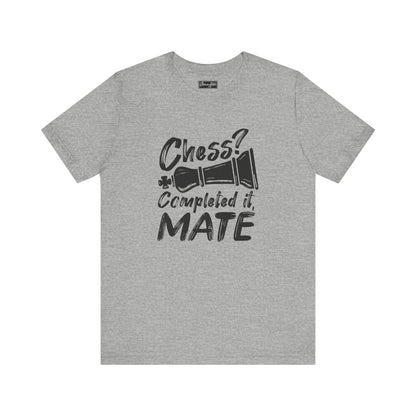 Chess? Completed It Mate Tee