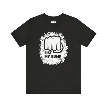 Fist My Bump Tee