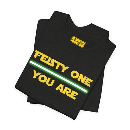 Feisty One You Are Tee