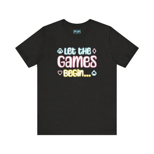 Let The Games Begin Tee