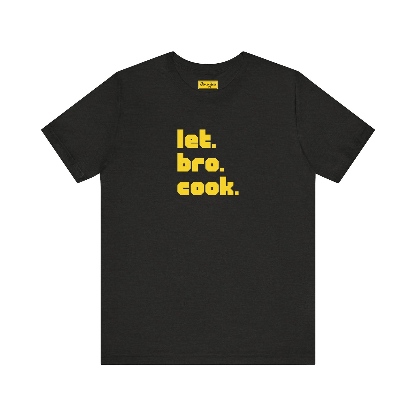 Let Bro Cook Tee