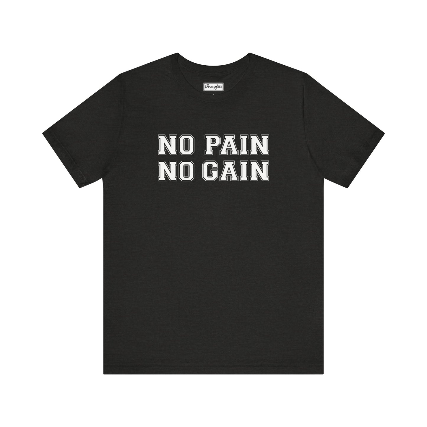 No Pain No Gain Tee