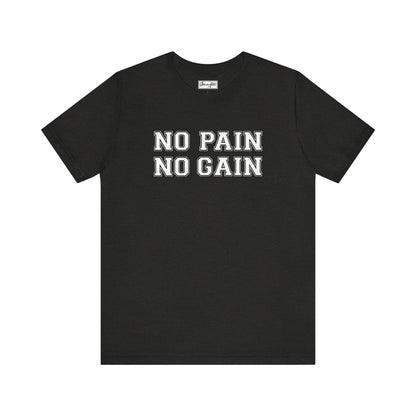 No Pain No Gain Tee