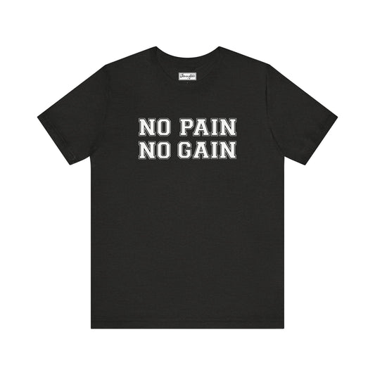 No Pain No Gain Tee