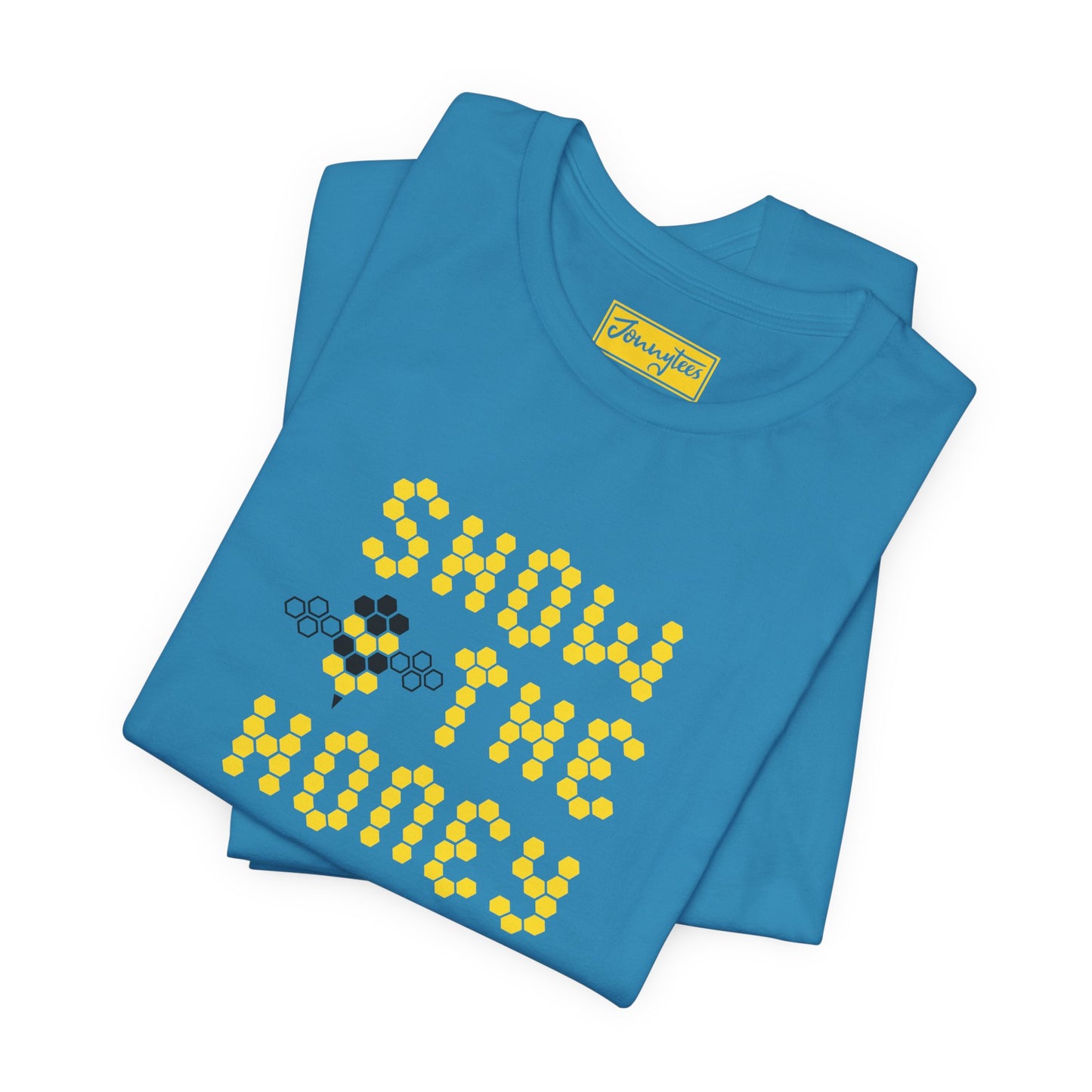 Show 🐝 The Honey Tee