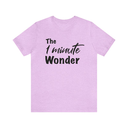 The 1 Minute Wonder Tee