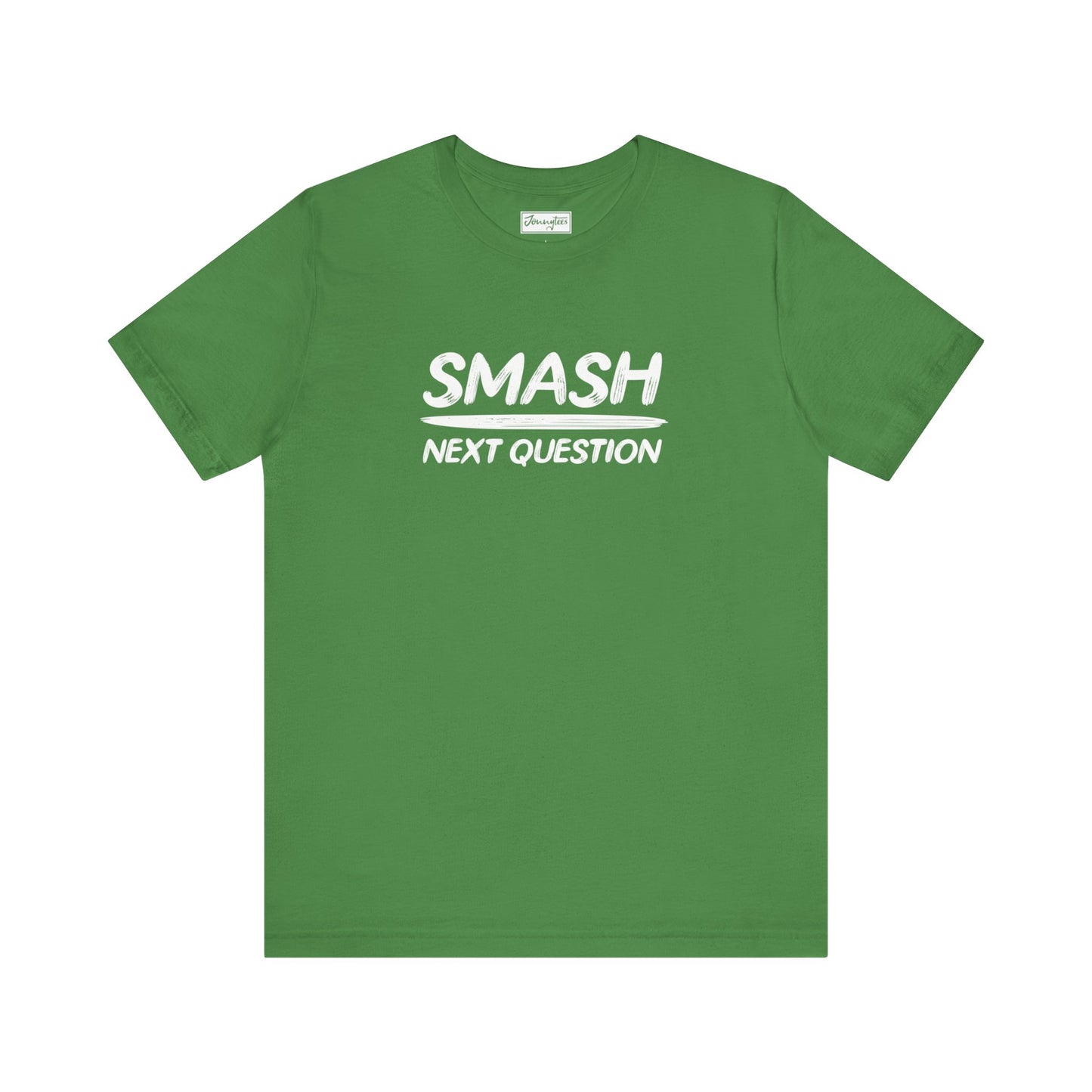 Smash Next Question Tee