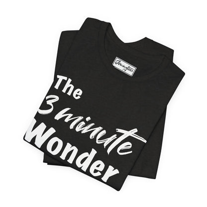 The 3 Minute Wonder Tee
