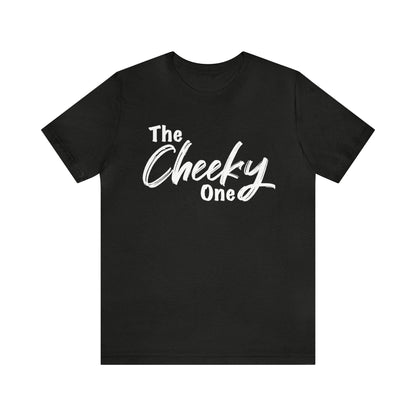 The Cheeky One Tee