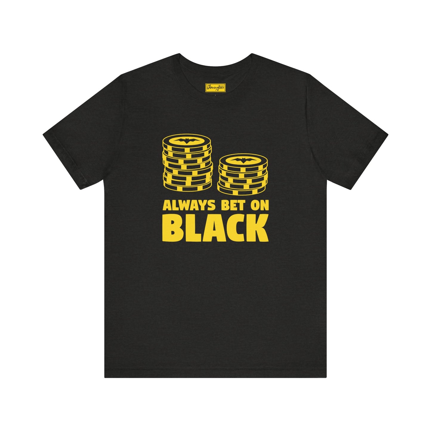 Always Bet On Black Tee