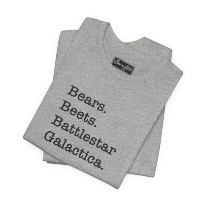 Bears. Beets. Battlestar Galactica Tee