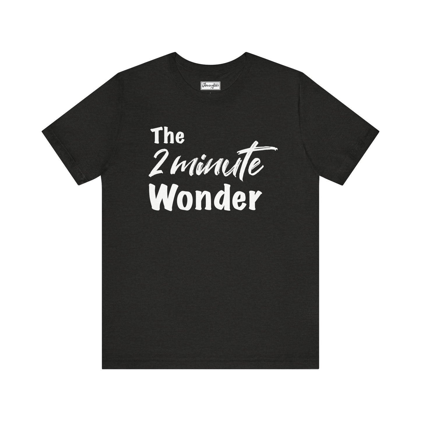 The 2 Minute Wonder Tee