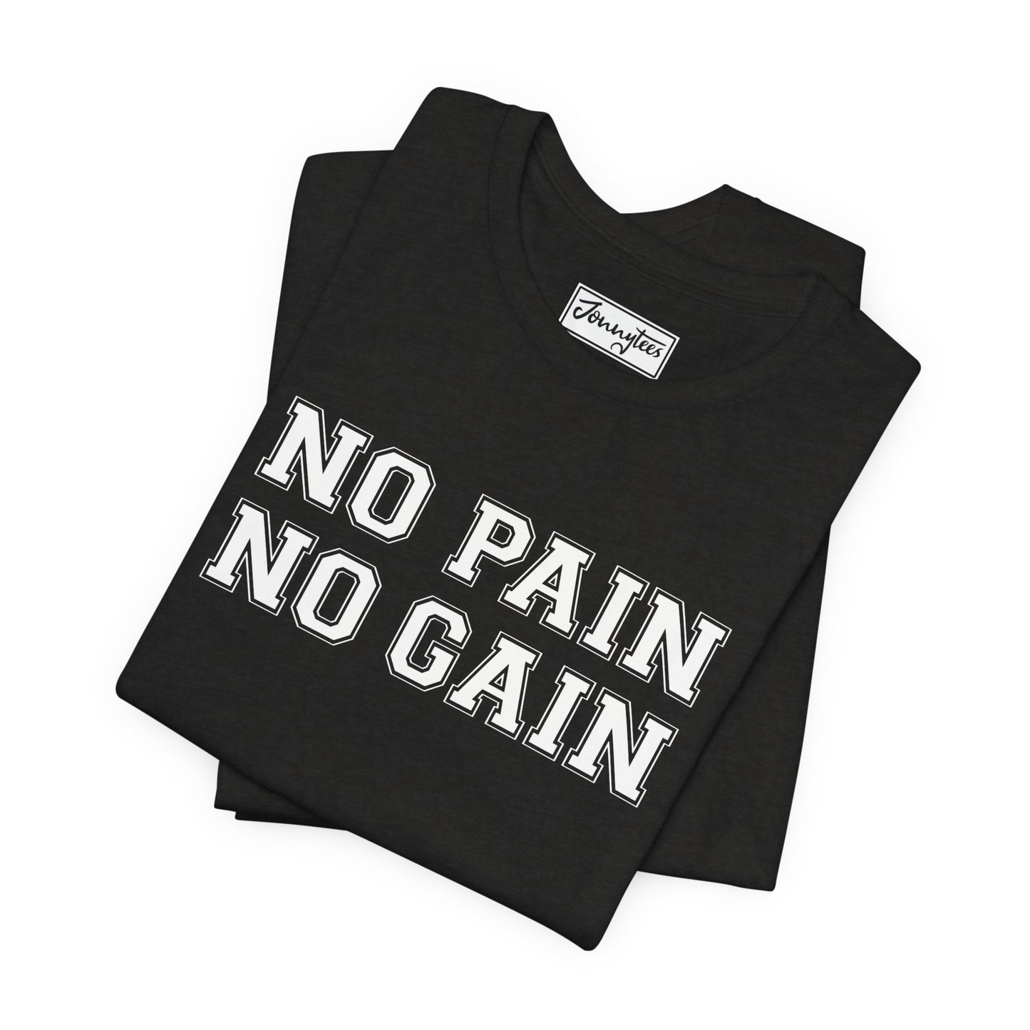 No Pain No Gain Tee