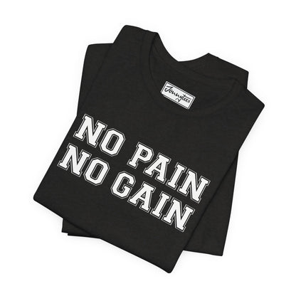 No Pain No Gain Tee