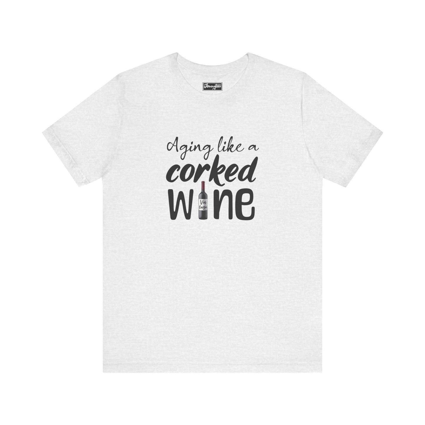 Aging Like a Corked Wine Tee