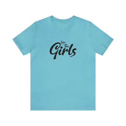 For the Girls Tee