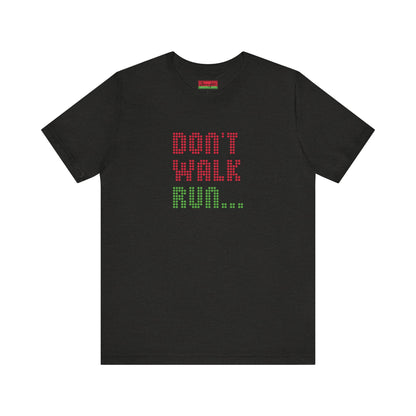 Don’t Walk, Run Tee