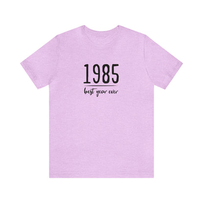 1985 Best Year Ever Tee