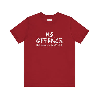 Prepare to be Offended Tee