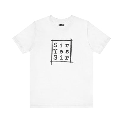 Sir Yes Sir Tee