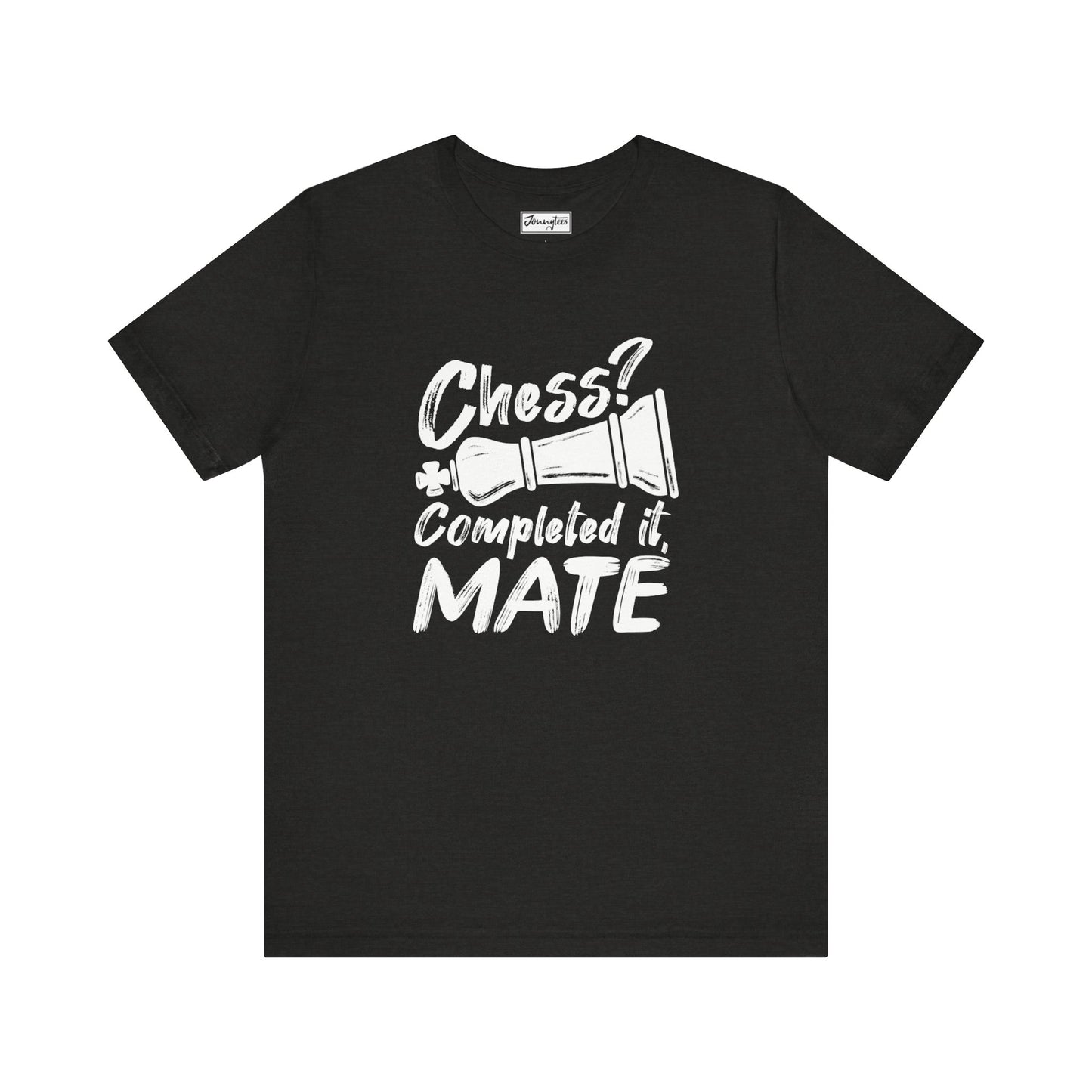 Chess? Completed It Mate Tee