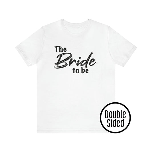 The Bride To Be Tee