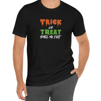 Trick or Treat Smell My Feet Tee