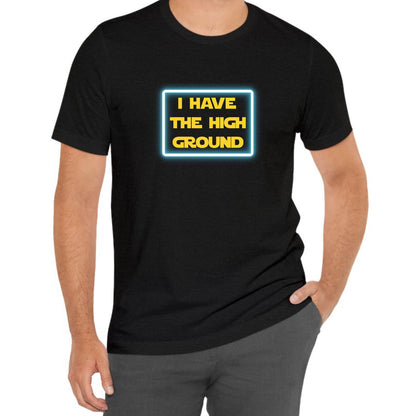 I Have The High Ground Tee