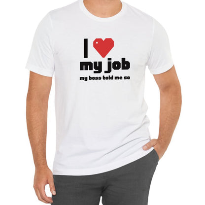 I ❤️ My Job Tee